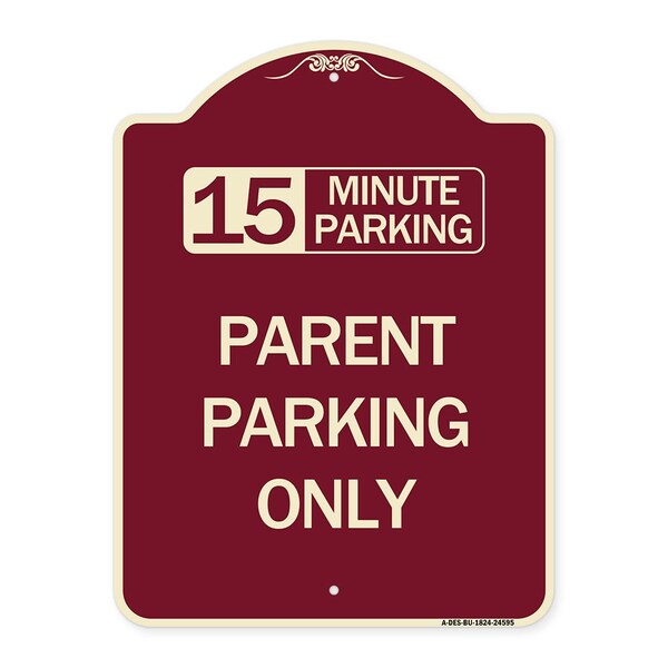 15 Minute Parking Parent Parking Heavy-Gauge Aluminum Architectural Sign, 24" x 18", BU-1824-24595